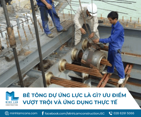 Bê tông dự ứng lực ưu điểm và ứng dụng