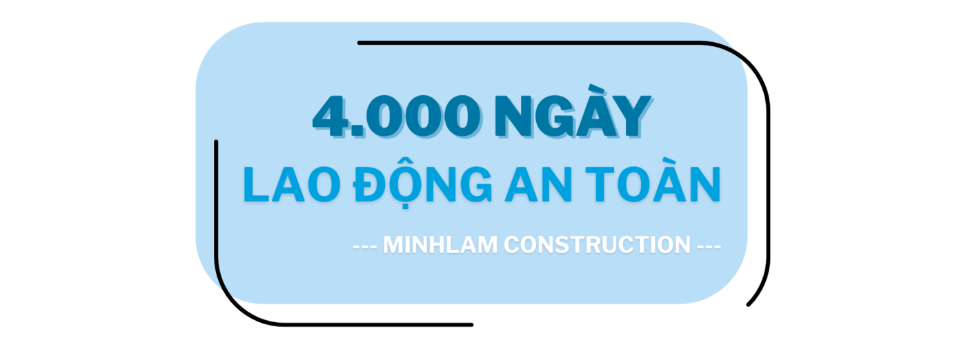 4000 ngày lao động an toàn - Minh Lâm