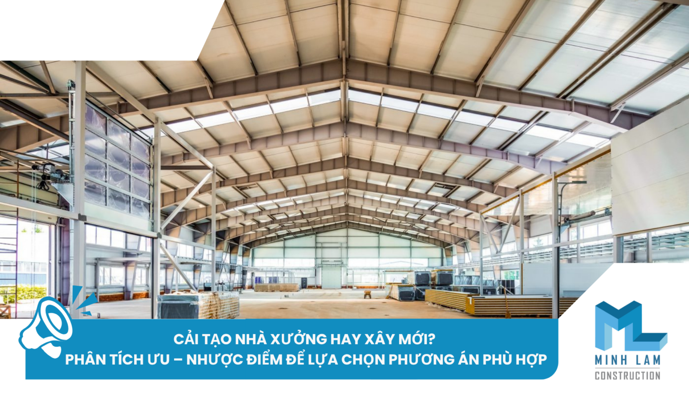 Cải tạo nhà xưởng hay xây mới
