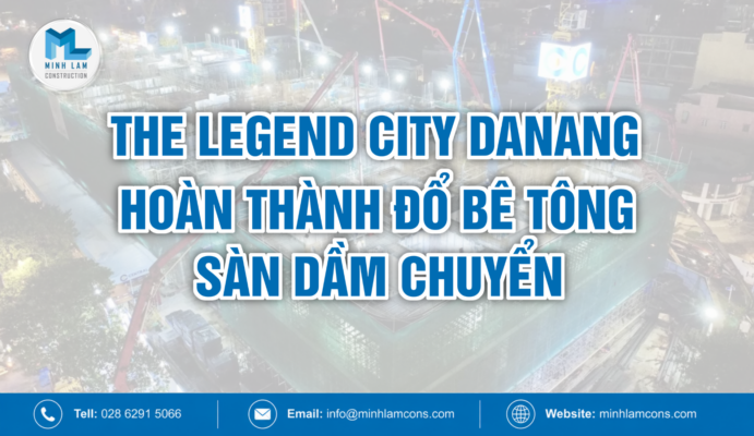 Cập nhật tiến độ The Legend City Danang