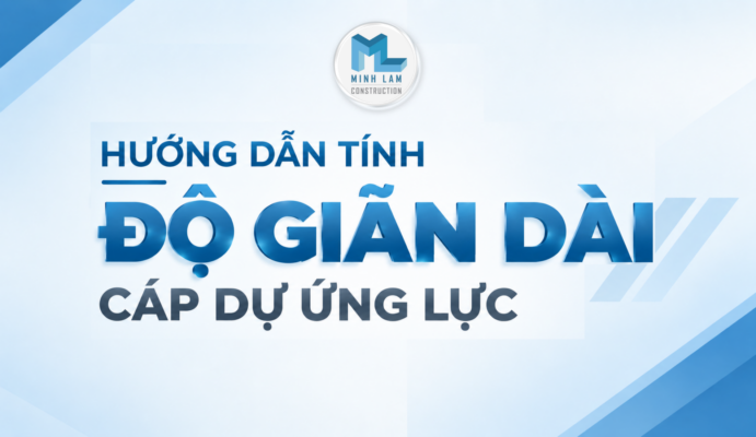 Hướng dẫn tính độ giãn dài cáp dự ứng lực