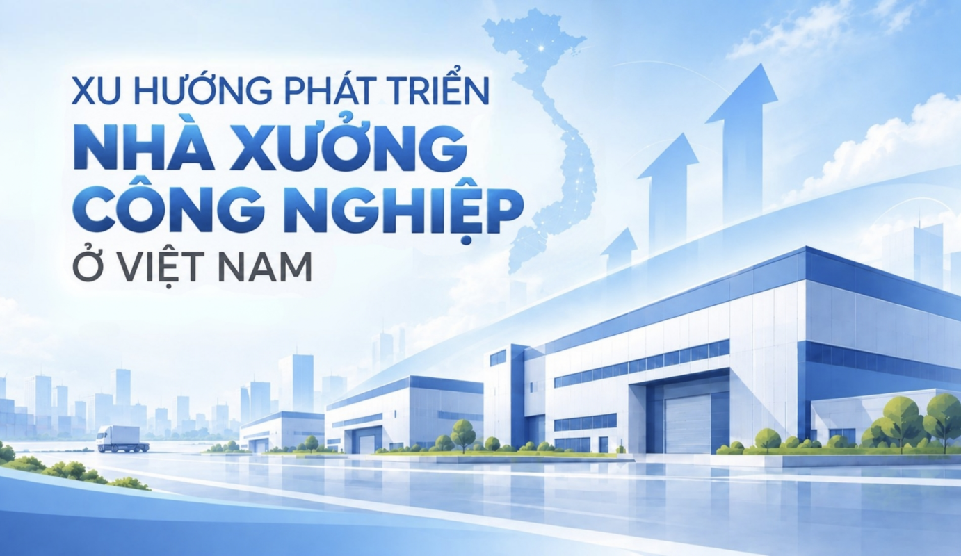 Xu hướng phát triển nhà xưởng công nghirprj ở Việt Nam